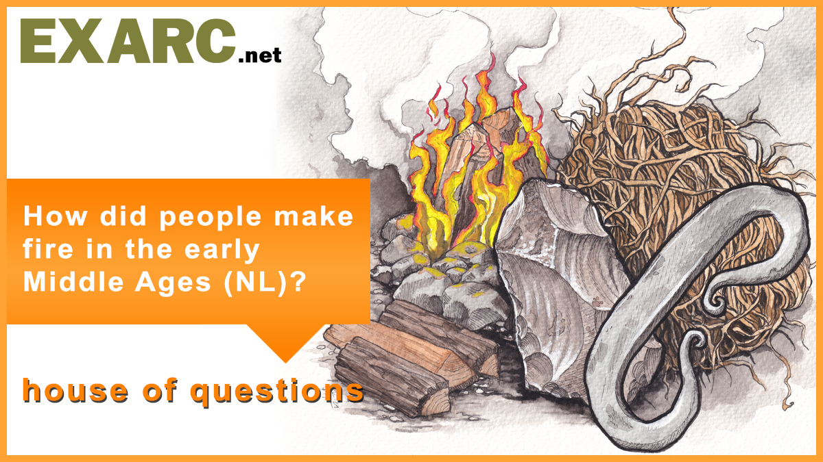 How did people make fire in the Iron Age (NL)?