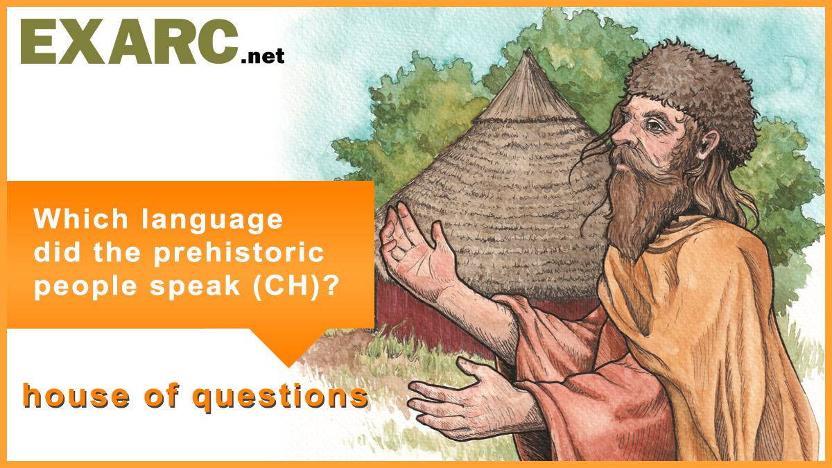 Which language did the prehistoric people speak (CH)?